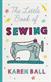 Little Book of Sewing, The